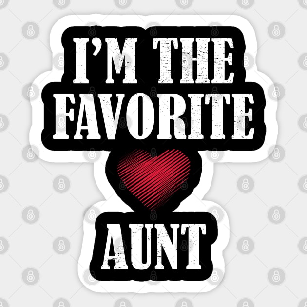 im the favorite aunt Sticker by aborefat2018